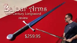 Sword Review -  Balaur Arms 14th Century Longsword