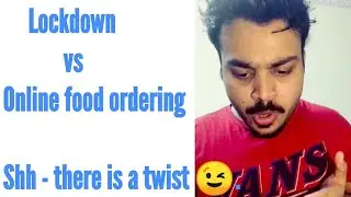 | Lockdown VS Online food ordering|- 😖