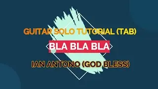 Ian Antono (God Bless) - Bla Bla Bla (Gitar Solo Part Tab Tutorial)