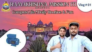 RAMAKRISHNA MISSION ITI Asansol 🎓 Students&rsquo; Daily Routine, Fun Moments & Campus Tour!