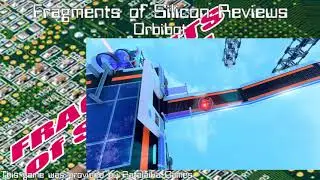Fragments of Silicon Reviews: Orbibot