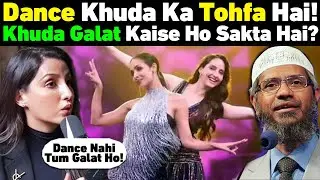 If Dance & Music Are God-Gifted, Why Are They Called Haram? | Nora Fatehi Question To Dr Zakir Naik