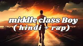 Middle Class Boy Rap 🔥 || Hindi Rap ❤️