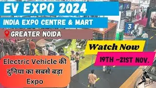 EV Expo 2024 Greater Noida | India International EV Show 2024 | EV Show, India Expo Centre & Mart.