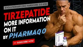 Evolutionary.org Hardcore 2.0 #184- Tirzepatide more information on it by Pharmaqo