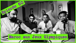 Episode 60: le Maroc aux Jeux Olympiques