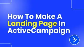 How To Make A Landing Page In ActiveCampaign (Easily)