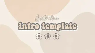 AESTHETIC INTRO TEMPLATE ( free + no text)
