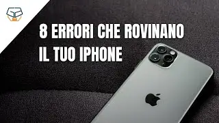 8 errori che rovinano il tuo iPhone