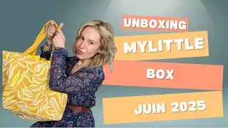 Review My Little Box Juin 2025 - NOUS le m&eacute;ritons !