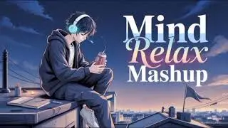 Mind Relax Mashup Sad & Alone 🌃 Lofi Mix | Slowed + Reverb | Chill Night Music