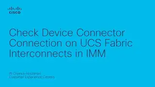 Check UCS IMM Device Connector Connection | Cisco Intersight Setup Validation Guide