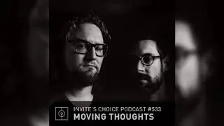 Invite's Choice Podcast 533 - Moving Thoughts