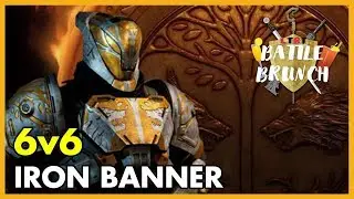 Destiny 2 - Iron Banner 6v6 | Battle Brunch