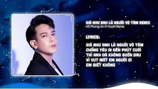 GI&Aacute; NHƯ ANH L&Agrave; NGƯỜI V&Ocirc; T&Acirc;M X Đ&Aacute;Y BIỂN  (Trend Remix Tiktok  ) - HỒ PHONG AN  |  Cho anh một l&yacute; do..