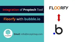 Proptech tool Floorfy integration with bubble.io app | InceptMVP