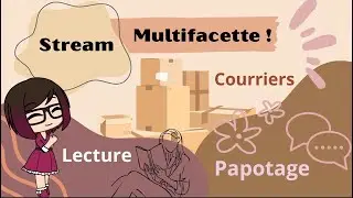 Ouverture de vos courriers puis lecture à voix haute PUIS papotage xD