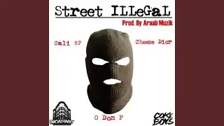 Street Illegal (feat. Cheezy Dior)