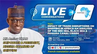 IMPACT OF TRADE DISRUPTIONS ON SHIPPING IN AFRICA |Live Conversations |Aminu Umar |February 19, 2024