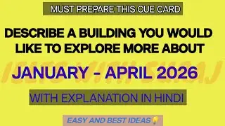 Describe a building you would like to explore more about Cue card Jan-April 2026 with easy ideas