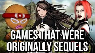 Games That Were Originally Sequels