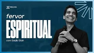 Fervor Espiritual | Pr. Saullo Stan | 30.11.2025