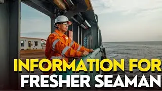 Information For Fresher Seaman | MUST WATCH