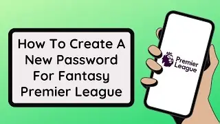 How To Create A New Password For Fantasy Premier League
