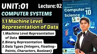 Machine Level Representation | Unit:01 Computer Systems | Class 10 Computer Science Federal New 2025
