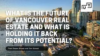 Jon Stovell on the future of Vancouver real estate