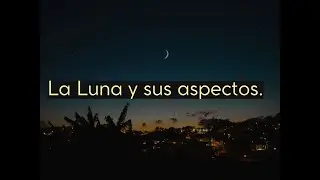 &bull; LA LUNA y SUS ASPECTOS: Sol - Mercurio - Venus - Marte - J&uacute;piter - Saturno - Quir&oacute;n - Plut&oacute;n&bull;
