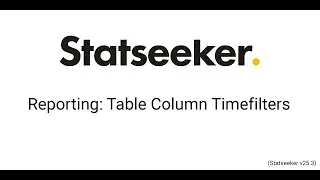 Reporting: Column-Specific Timefilters in Tabular Reports (v25.3)