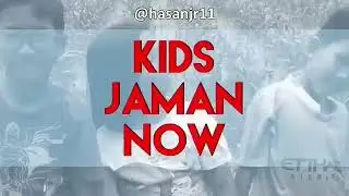 Kids Jaman Now Part 3 by Hasanjr11 (VSHOW)