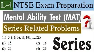 L4 - MAT || NTSE Exam 2020 Preparation || Number Series Problems || Complete the series ||