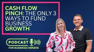 Cash Flow Pinch: The Only 3 Ways to Fund Business Growth