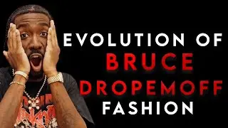 Evolution of BruceDropEmOff Fashion Style