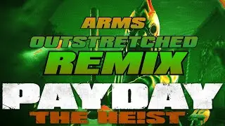 PAYDAY 3 - Arms Outstretched - Scari Studio Orchestra (Sociopath Remix)