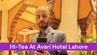 Hi-Tea At Avari Hotel Lahore