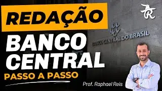 Reda&ccedil;&atilde;o Banco Central passo a passo - Banca Cebraspe | Prof. Raphael Reis