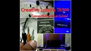 Creative Inspire T6300 ( connectivity issue solved )