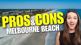 ULTIMATE Pros and Cons of Living in Melbourne Beach, FL