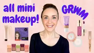 GRWM \\ ALL MINI MAKEUP! \\ TARTE \\ BENEFIT \\ BECCA \\ TATCHA \\BITE \\ LANCOME \\ AND MORE!