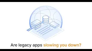 Tired of legacy apps slowing you down?