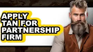 How to Apply Tan for Partnership Firm - Easy Guide