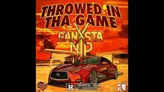 Ganxsta NIP - Throwed In Tha Game