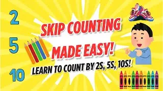 Learn Skip Counting by 2s, 5s, and 10s! | Fun Math for Kids with Real-Life Examples