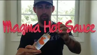 Magma Hot Sauce Review