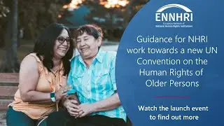 Launch &ndash; guidance for NHRI work on a new UN Convention on the Human Rights of Older Persons