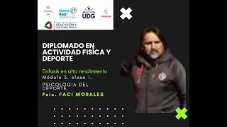 Diplomado en Actividad F&iacute;sica y Deporte,  M&oacute;dulo de Psicologia del Deporte, Psic. Faci Morales.
