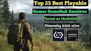 Top 25 Best Playable GameHub Games For MediaTek Dimensity 8300 ultra 